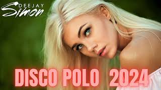 Disco Polo Mix 2024 ✔ Składanka Disco Polo 2024 ✔ Simon ✔ Marzec 2024