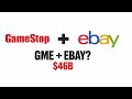 $GME: GameStop Wants To Spend $46 Billion On eBay — Here's Why