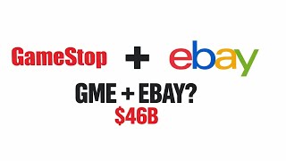 GME GameStop Wants To Spend 46 Billion On eBay Here s Why