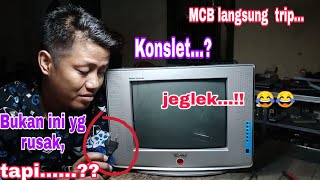 Cara Memperbaiki Tv Jika Dinyalakan MCB Listrik PLN Trip (Jeglek)  / Konslet