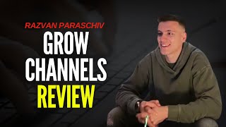 Grow Channels Review - Is Razvan Paraschivs Course Legit?