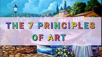 THE 7 PRINCIPLES OF ART