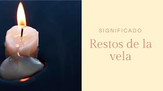 SIGNIFICADO DE LOS RESTOS DE LA VELA (Formas de las velas consumidas)