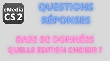 eMedia CS2 & Base de Données: Quelle version choisir ?