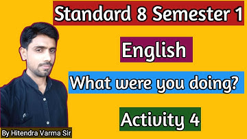 Standard 8 || English || Semester 1 || Unit 3 || What Were You Doing? || Activity 4