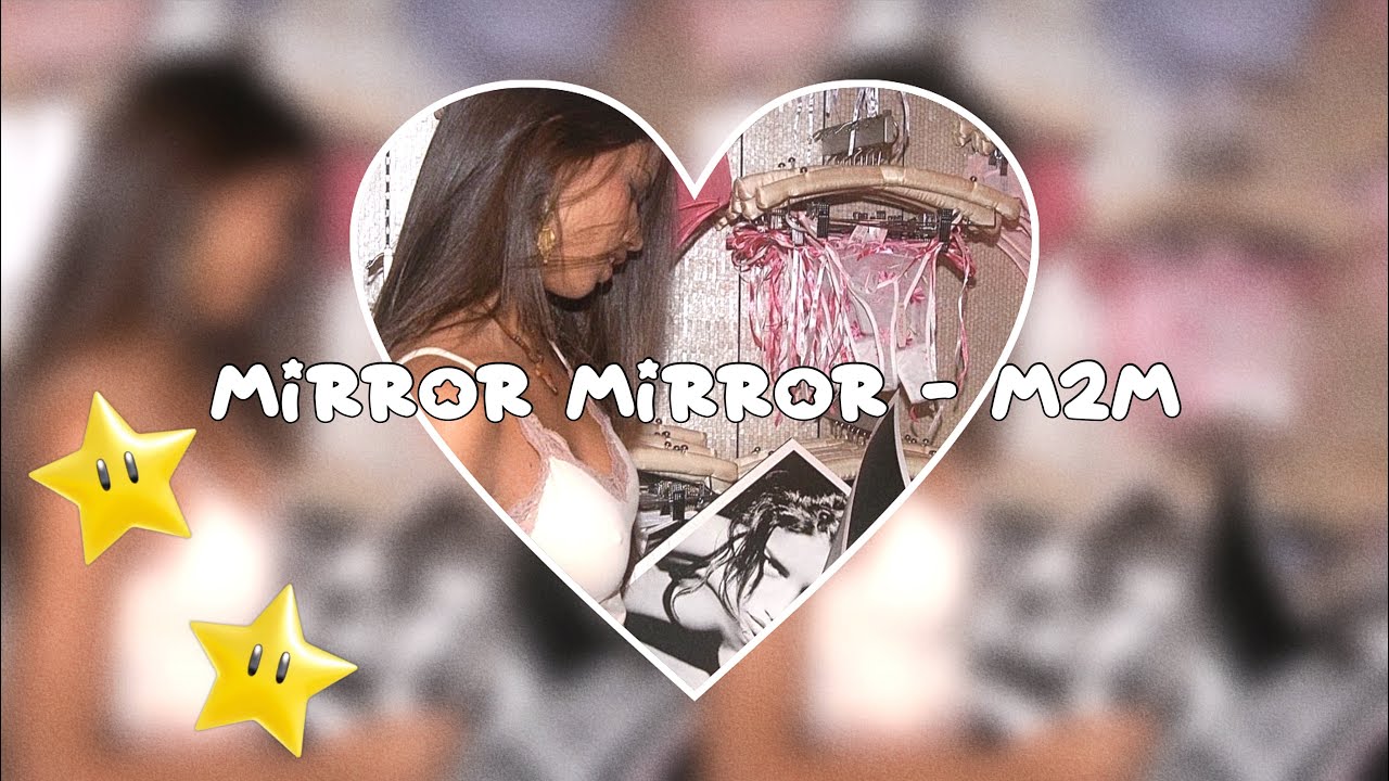 mirror mirror m2m [sped up 432hz] YouTube