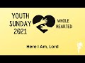 January 31, 2021 • Youth Sunday • Here I Am, Lord