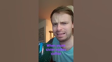 When Your Sister Makes Coffee #Shorts #shortsvideo #shortsvideos