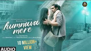 FULL LYRICS : HUMNAVA MERE SONG 🎶 | TRENDING NOW | 10 MILLION+ VIEW ; FULL LYRICS IN RX_LORD CHANNEL