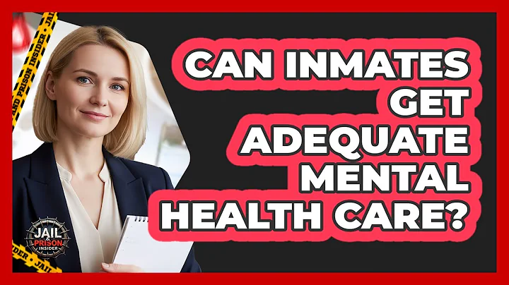 Can Inmates Get Adequate Mental Health Care?