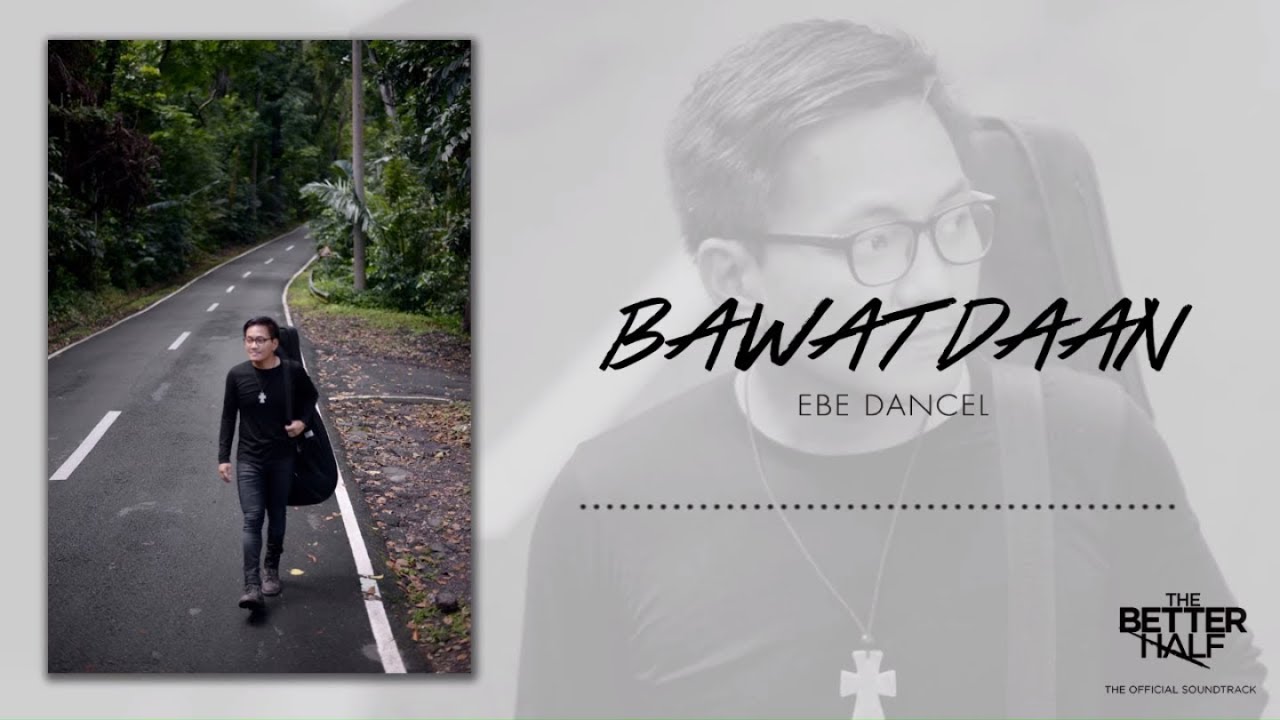 Bawat Daan   Ebe Dancel  The Better Half Lyrics