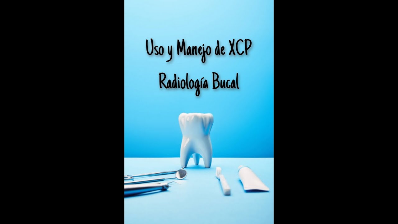 Uso y manejo de XCP Radiología bucal YouTube