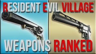 All RESIDENT EVIL VILLAGE Weapons RANKED WORST to BEST