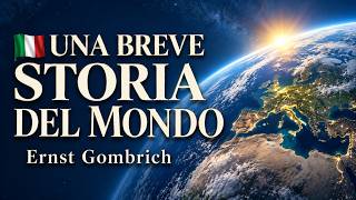 🇮🇹 Una Breve Storia Del Mondo  | In Italiano