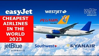 2023 CHEAPEST AIRLINES LIST IN THE WORLD