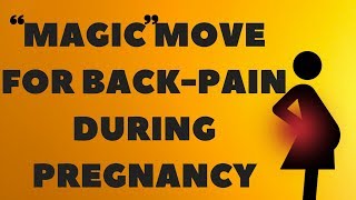 &quot;Magic&quot; Move for Back Pain During Pregnancy and Labor