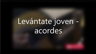 Video thumbnail of "Levantate Joven-Guitarra-Acordes-Daniel Lopez"