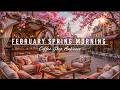 Springtime Street &amp; Soft February Jazz Music 🌸 Happy Spring Morning at Outdoor Coffee Shop Ambience