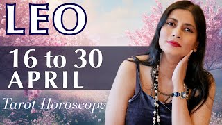 LEO Tarot reading from 16 to 30 April  2024