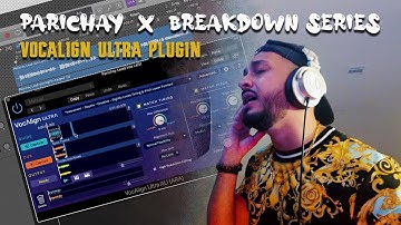 PARICHAY | Breakdown Series | VocAlign Ultra by Synchro Arts