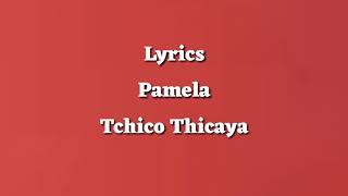 Lyrics Pamela - Tchico Tchikaya