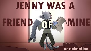 Jenny Was A Friend Of Mine | Oc Animation