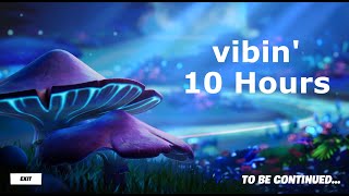 vibin' - Ten Hour Loop