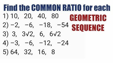 Find the COMMON RATIO for each GEOMETRIC SEQUENCE | grade 10 module