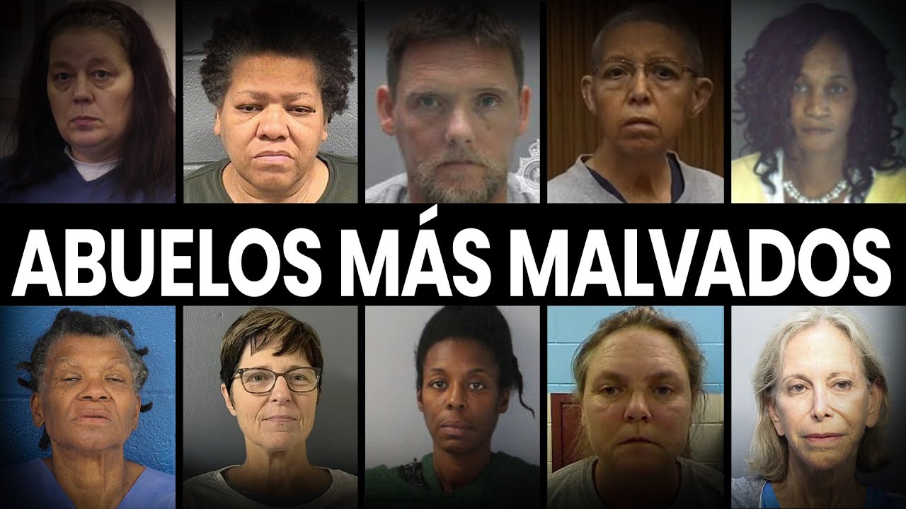 10 Abuelos Más Malvados Sentenciados a Prisión