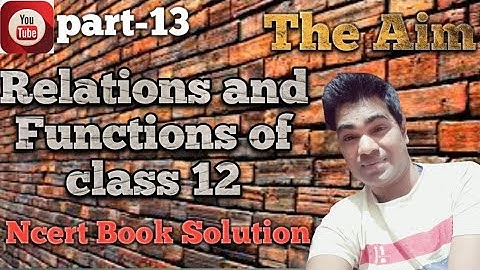 #Relations_And_Functions #class12 #Abhay_Anand #TheAim #Ncert_Book_Solution