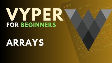 Vyper for Beginners Lesson 2 - Arrays