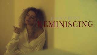 REMINISCING - JESSICA KUKA (Directed by Sky KJ)