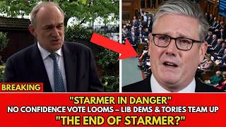 Starmer's Government in Danger as Lib Dems &amp; Tories Team Up for No Confidence Vote
