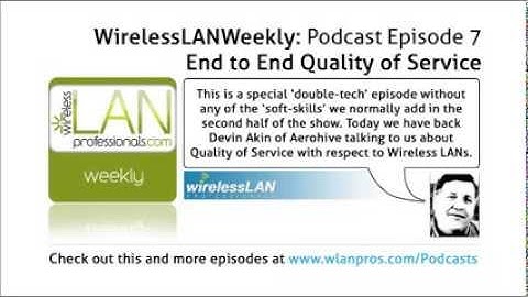 End to End Quality of Service  | WLPC Wireless LAN Weekly EP 7