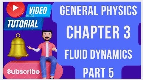 General Physics Chapter 3 Part 5 Moving Fluid and Bernoulli