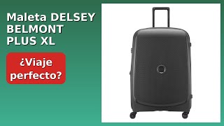 RESEÑA (2025) : Maleta DELSEY BELMONT PLUS XL. DETALLES ESENZIALES