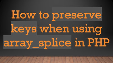 How to preserve keys when using array_splice in PHP