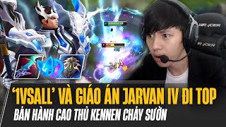 DỊ NHÂN HÀN QUỐC 1VSALL VÀ GIÁO ÁN JARVANIV ĐI TOP BÁN HÀNH CAO THỦ KENNEN RANK HÀN CỰC HAY