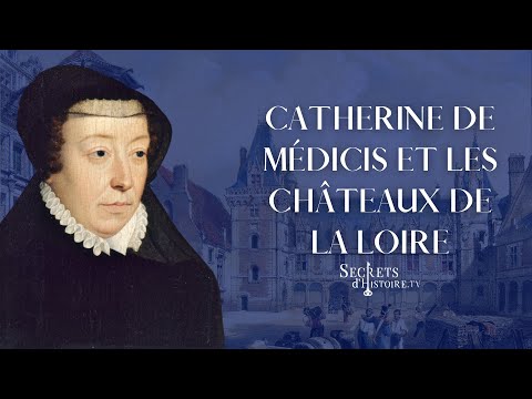 Secrets d&rsquo;Histoire - Catherine de Médicis, l&rsquo;intrigante des châteaux de la Loire (Intégrale)