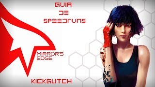 Mirror's Edge - Guia de speedruns en español (KICKGLITCH)