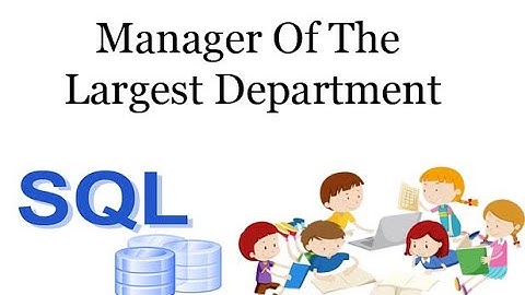 SQL : Manager Of The Largest Department