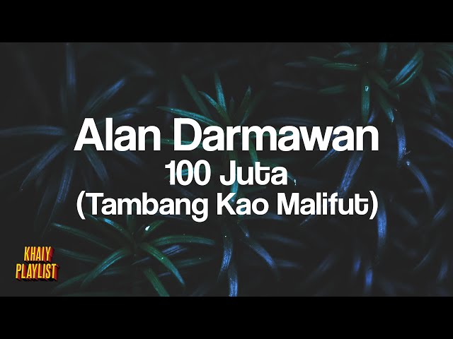 Alan Darmawan - 100 Juta [Lirik Lagu] class=