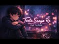 Toota Saaya Re | Sad Hindi Lofi Song 2026 | Heartbroken Love Song | Emotional Broken Song