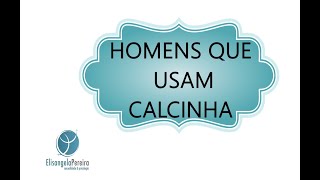 Homens Que Usam Calcinha