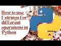 How to use f-strings for different operations in Python