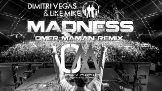 Dimitri Vegas & Like Mike - Madness (Omer Maman Remix) Promo