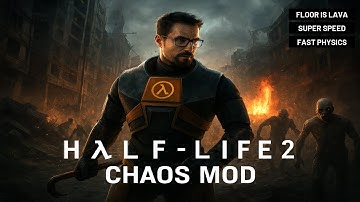 Half-Life 2: Chaos Mod - Full Walkthrough [4K UHD]