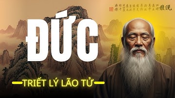Lão Tử “Đạo Đức Kinh” | ĐỨC – "Hơi Thở Vô Danh Của Đạo" | Cẩm nang khắc kỷ