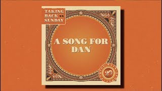 Vignette de la vidéo "Taking Back Sunday - A Song For Dan"