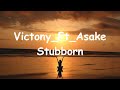 Victony - Stubborn Ft. Asake (Lyrics)